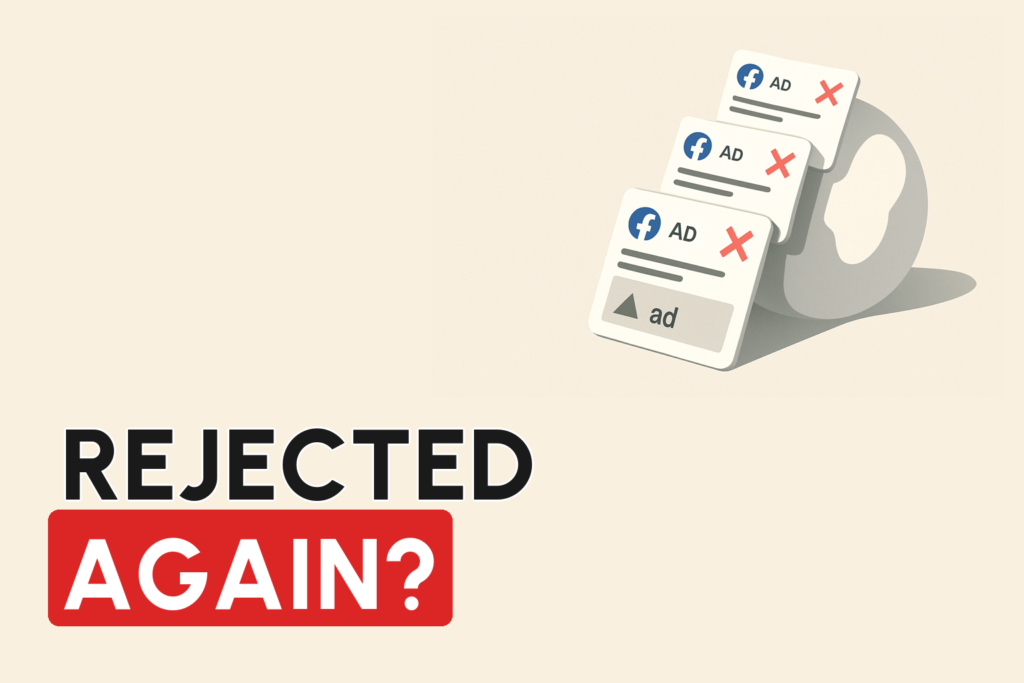 Why Meta Keeps Rejecting Your Ads (And How to Stop the Cycle) 2026